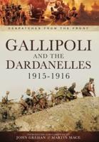 Gallipoli and the Dardanelles, 1915-1916