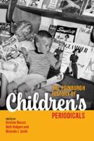 The Edinburgh History of Children's Periodicals