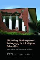 Situating Shakespeare Pedagogy in US Higher Education
