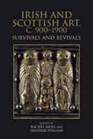 Irish and Scottish Art, C. 900-1900