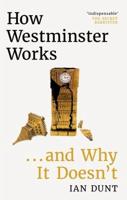 How Westminster Works...and Why It Doesn't