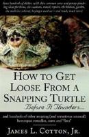 How to Get Loose From a Snapping Turtle - Before It Thunders