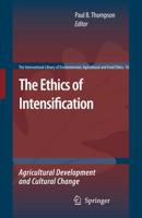 The Ethics of Intensification : Agricultural Development and Cultural Change
