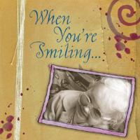 When You're Smiling…