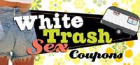 White Trash Sex Coupons