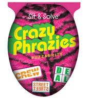 Sit & Solve Crazy Phrazies