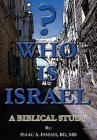 Who is Israel?:  A Biblical Study