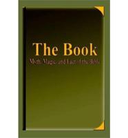The Book-myth, Magic, and Fact of the Bible