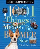 1001 Things It Means to Be a Boomer Now