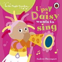 Upsy Daisy Wants to Sing!