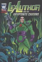 Lex Luthor and the Kryptonite Caverns