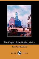 The Knight of the Golden Melice
