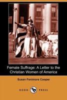 Female Suffrage: A Letter to the Christian Women of America