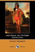 Jack Mason, the Old Sailor (Illustrated Edition) (Dodo Press)