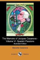 The Memoirs of Jacques Casanova - Volume VI