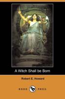 Witch Shall Be Born (Dodo Press)
