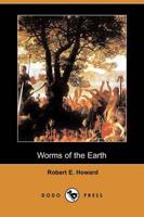 Worms of the Earth (Dodo Press)