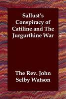 Sallust's Conspiracy of Catiline and The Jurgurthine War