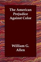 The American Prejudice Against Color