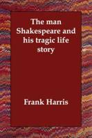 The Man Shakespeare and His Tragic Life Story