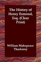The History of Henry Esmond, Esq. (Clear Print)