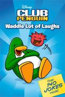 Club Penguin: Waddle Lot of Laughs Joke Book