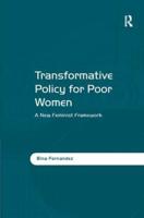 Transformative Policy for Poor Women: A New Feminist Framework