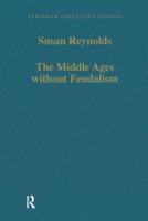 The Middle Ages Without Feudalism
