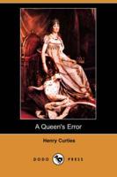 A Queen&#39;s Error (Dodo Press)