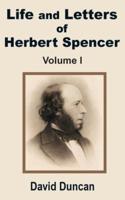 Life and Letters of Herbert Spencer (Volume One)