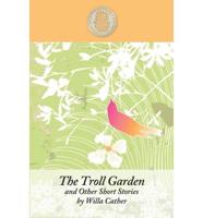 The Troll Garden, and Other Short Stories