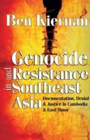 Genocide and Resistance in Southeast Asia: Documentation, Denial, & Justice in Cambodia & East Timor