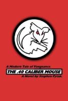 The .40 Caliber Mouse