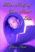 When Half of Your Heart Dies