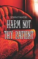Harm Not Thy Patient