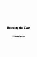 Rescuing the Czar