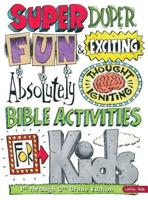 Super Duper Fun & Exciting Absolutely Thought-Igniting Bible Activities for Kids