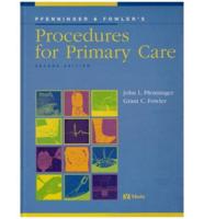Pfenninger and Fowler's Procedures for Primary Care 3rd Edition and Multimedia Primary Care Procedures DVD, Online, and Pocket Procedures Manual