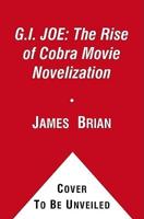 G.I. Joe. The Rise of Cobra