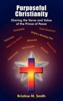 Purposeful Christianity:  Sharing the Verve and Value of the Prince of Peace