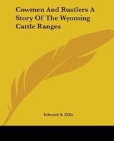 Cowmen And Rustlers A Story Of The Wyoming Cattle Ranges