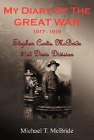 MY DIARY OF THE GREAT WAR 1917-1919: Stephen Curtis McBride 31st Dixie Division