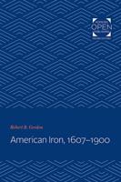American Iron, 1607-1900
