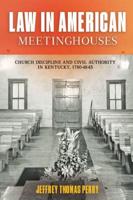 Law in American Meetinghouses