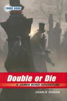 Double or Die