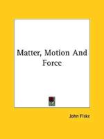 Matter, Motion And Force