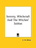Sorcery, Witchcraft And The Witches' Sabbat