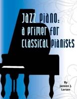 Jazz Piano: A Primer for Classical Pianists