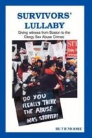 Survivors' Lullaby: Giving witness from Boston to the Clergy Sex Abuse Crimes