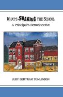 What's Shaking the School: A Principal's Retrospective